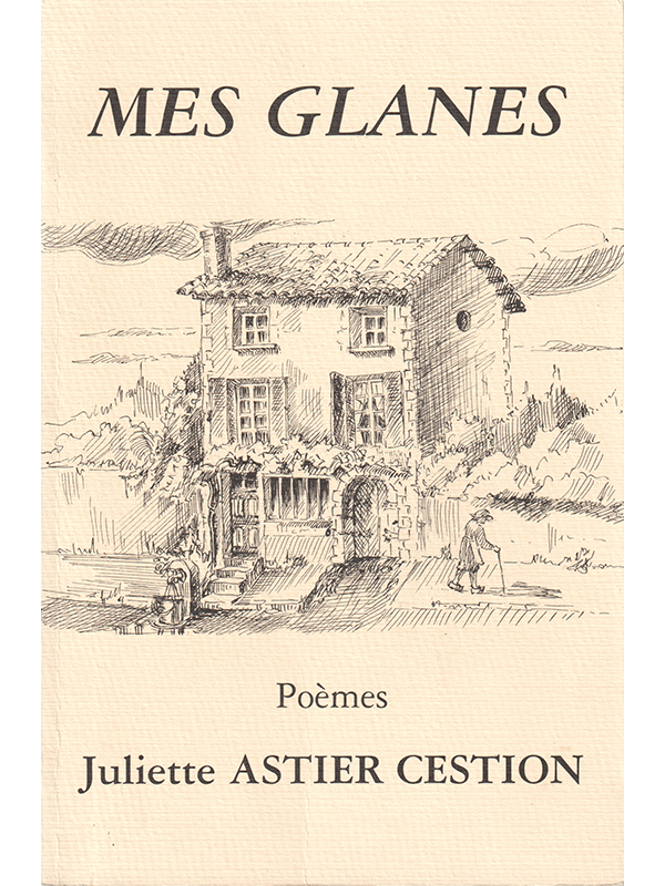 Juliette Astier Cestion : Mes glanes