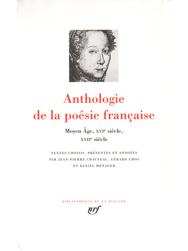 La Pléiade : Anthologie de la poésie française (Moyen Âge, XVIe et XVIIe)