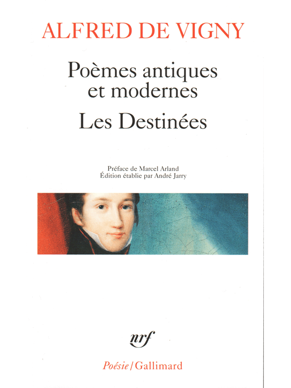 Alfred de Vigny : Poèmes antiques et modernes - Les Destinées